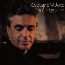 Caetano Veloso - A  Foregin Sound